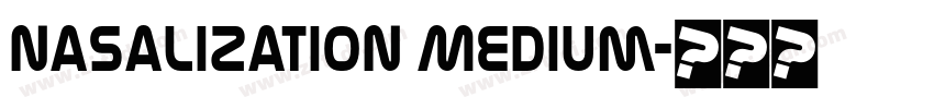 Nasalization Medium字体转换 Nasalization Medium字体转换